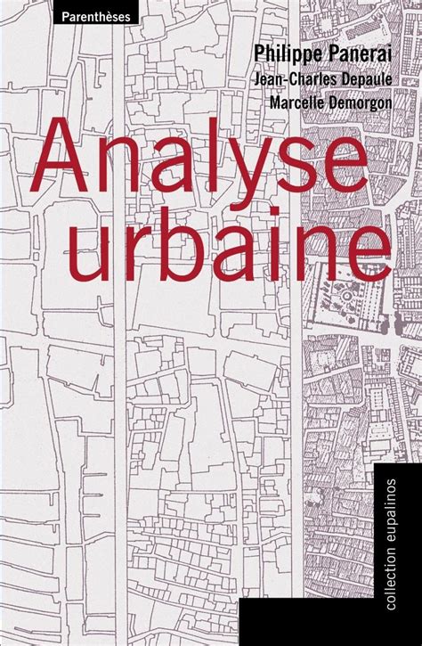 livre analyse urbaine philippe panerai pdf|(PDF) PHILIPPE PANERAI .